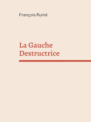 cover image of La Gauche Destructrice